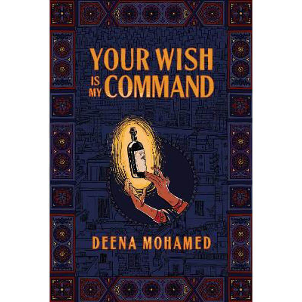 Your Wish Is My Command (Hardback) - Deena Mohamed